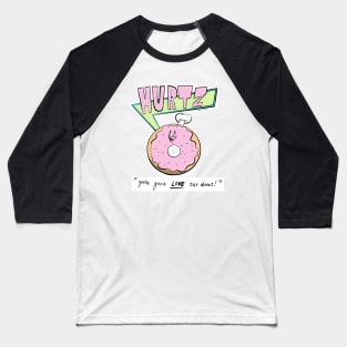 Hurtz Donut Baseball T-Shirt